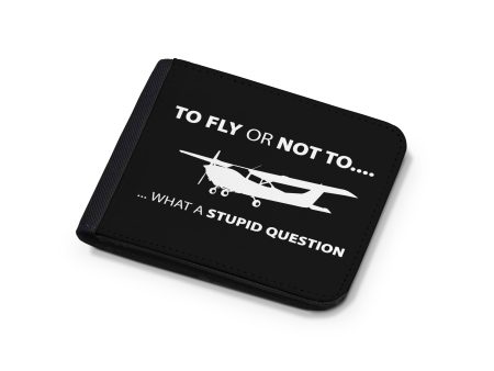 To Fly or Not To What a Stupid Question Designed Wallets For Sale