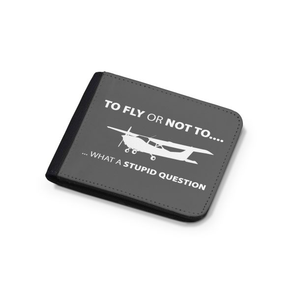 To Fly or Not To What a Stupid Question Designed Wallets For Sale