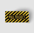 Pull to Eject Designed Stickers For Cheap