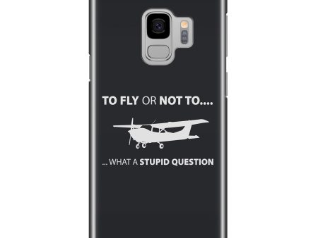 To Fly or Not to Fly What a Stupid Question Designed Samsung J Cases on Sale