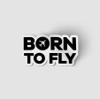 Born To Fly Special Designed Stickers Supply