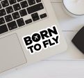 Born To Fly Special Designed Stickers Supply